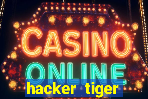 hacker tiger fortune download
